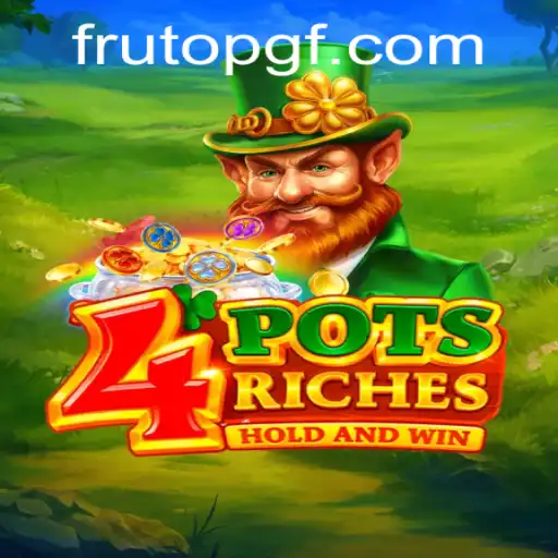 Discover the Exciting World of 4potsriches: A Game for the Adventurous